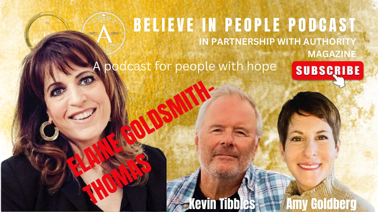 EP. 31: BELIEVE IN PEOPLE. Meet Elaine Goldsmith-Thomas