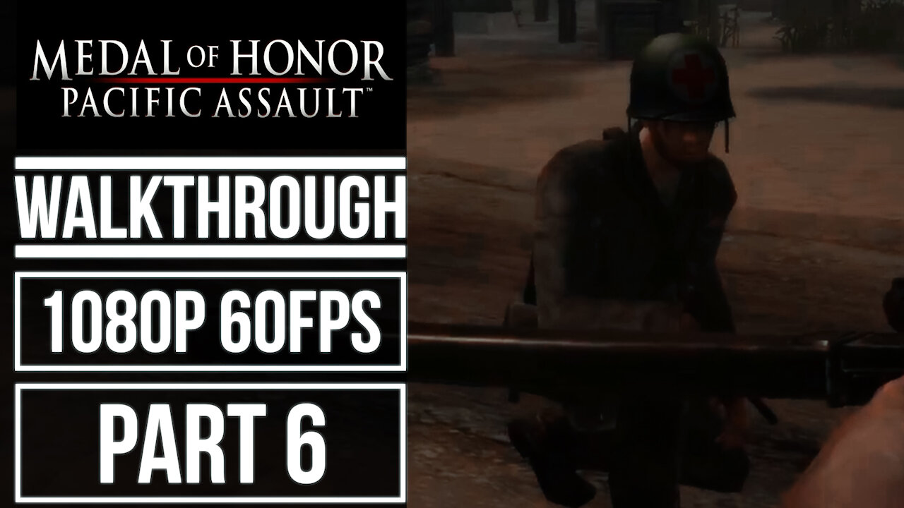 MEDAL OF HONOR PACIFIC ASSAULT Gameplay Walkthrough Part 6 No Commentary [1080p 60fps]