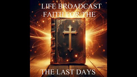 FAITH FOR THE LAST DAYS