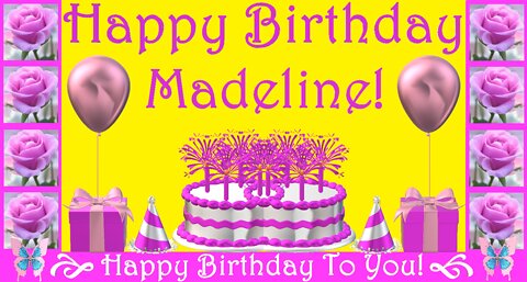 Happy Birthday 3D - Happy Birthday Madeline - Happy Birthday To You - Happy Birthday Song