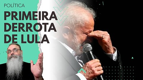 GOVERNO LULA sofre PRIMEIRA DERROTA em SEMANA que PROMETE várias outras DERROTAS ao GOVERNO