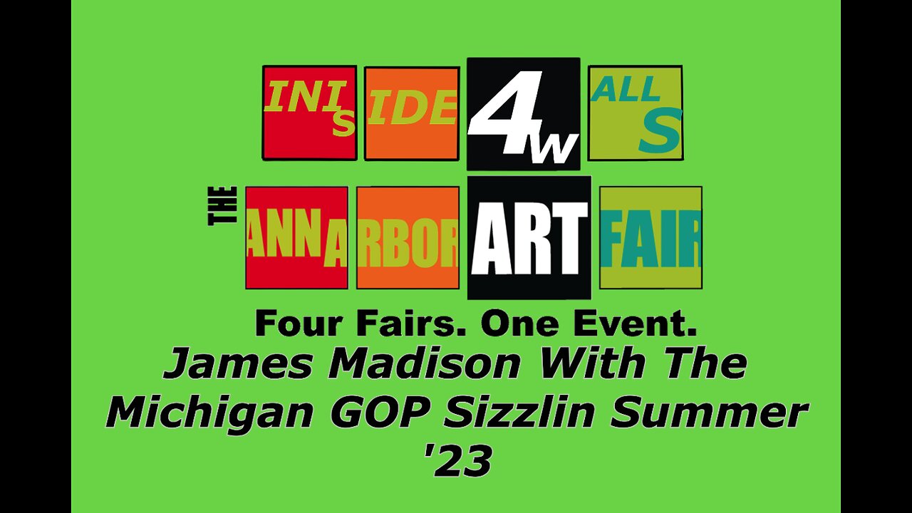 James Madison\INSIDE4WALLS And The Michigan GOP At The ANN ARBOR ART FAIR 2023!((07.15.2023))