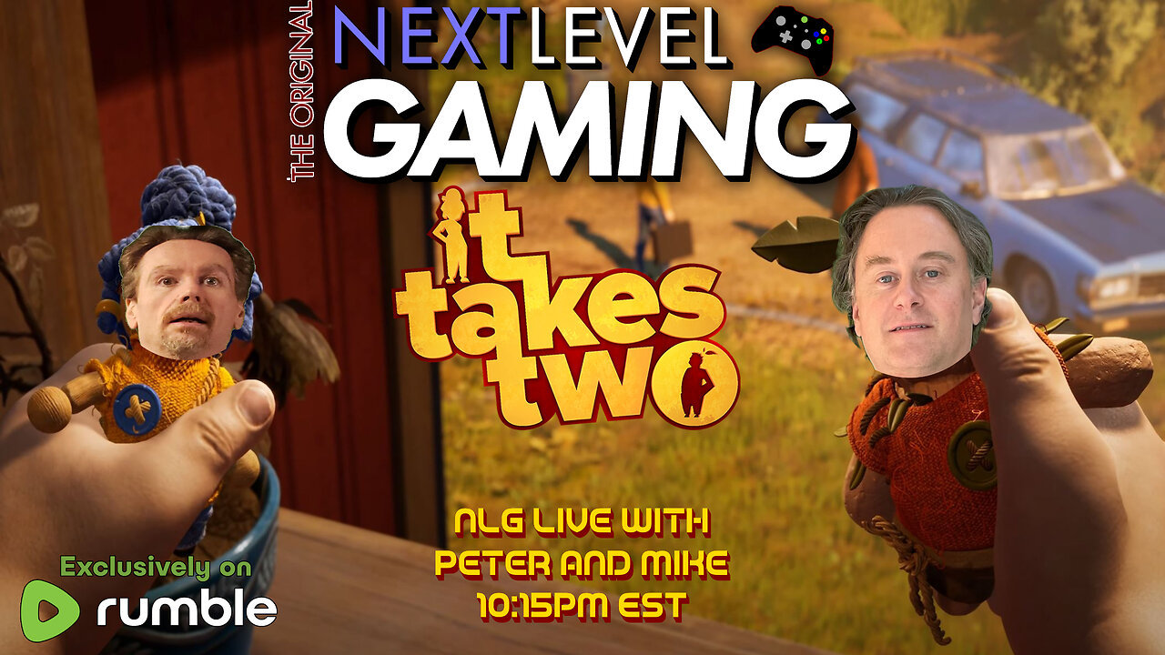 NLG Live w/ Peter and Mike: It Takes Two! We're going to finish this game!!