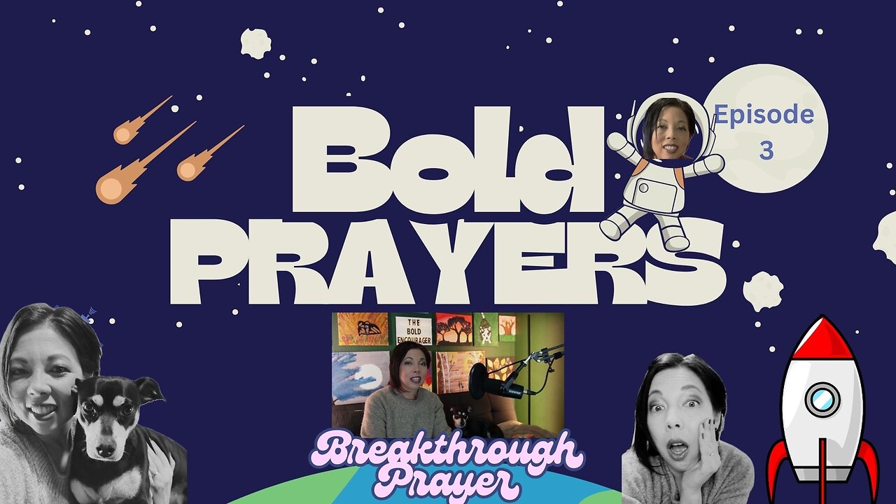 Bold Prayers | Episode 3: Breakthrough Prayer