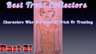 Best Treat Collectors: Characters Who Are Good At Trick Or Treating Part 3! (2022) 🎃