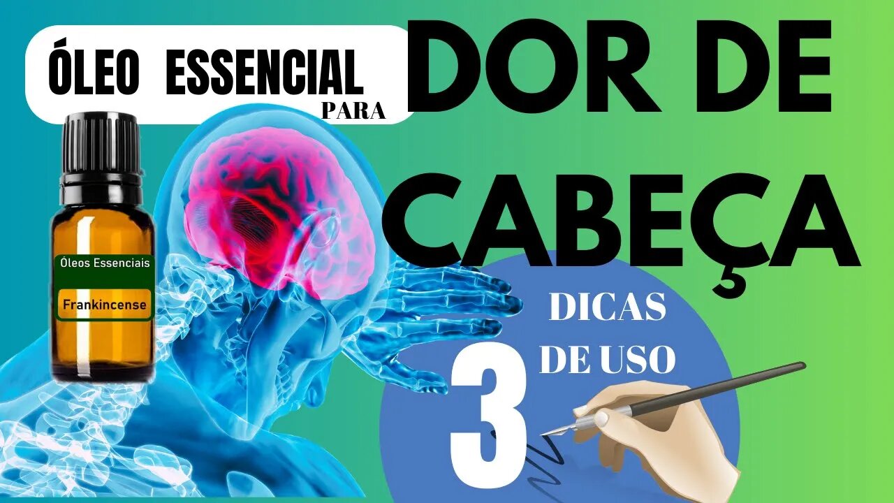 COMO ALIVIAR DOR DE CABEÇA COM ÓLEOS ESSENCIAIS | VEJA TRÊS DICAS DE USO