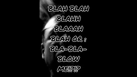 BLAAHH BLAH-🌬️~ME🤫🤬🤨🎭💰🛑🔋📱🐒🧬🌠🛰️🔥💵☢️🧦💸