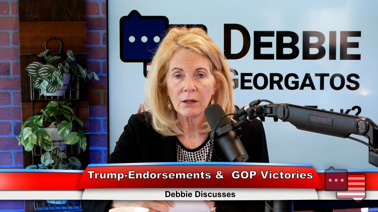 Trump-Endorsements & GOP Victories | Debbie Discusses 6.15.22
