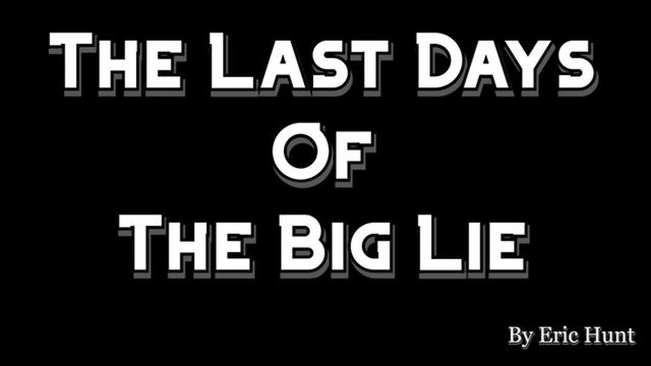 The Last Days Of The Big Lie | Eric Hunt ✡️