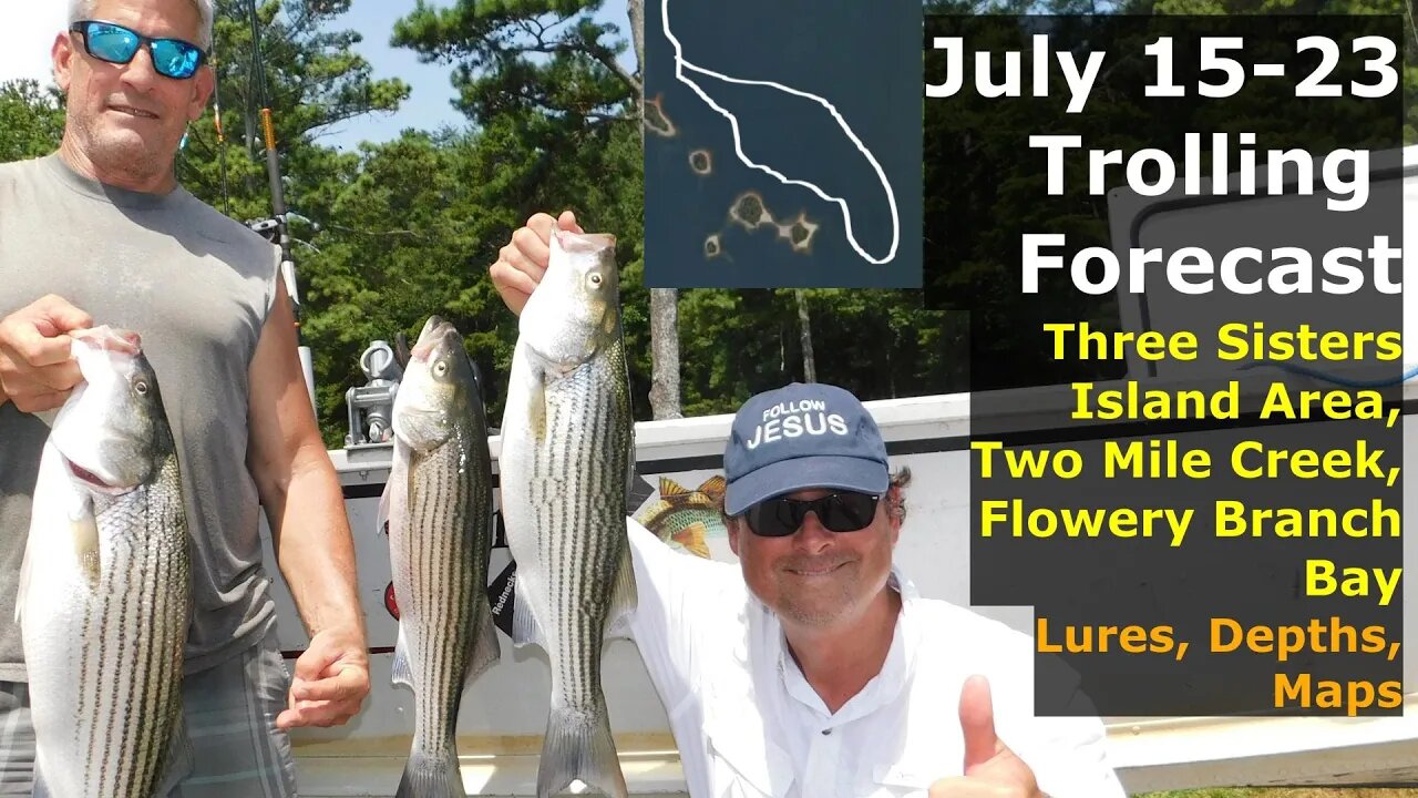Lanier 101- July 15-23 Trolling Forecast Three Sisters, Two Mile Creek, FB Bay