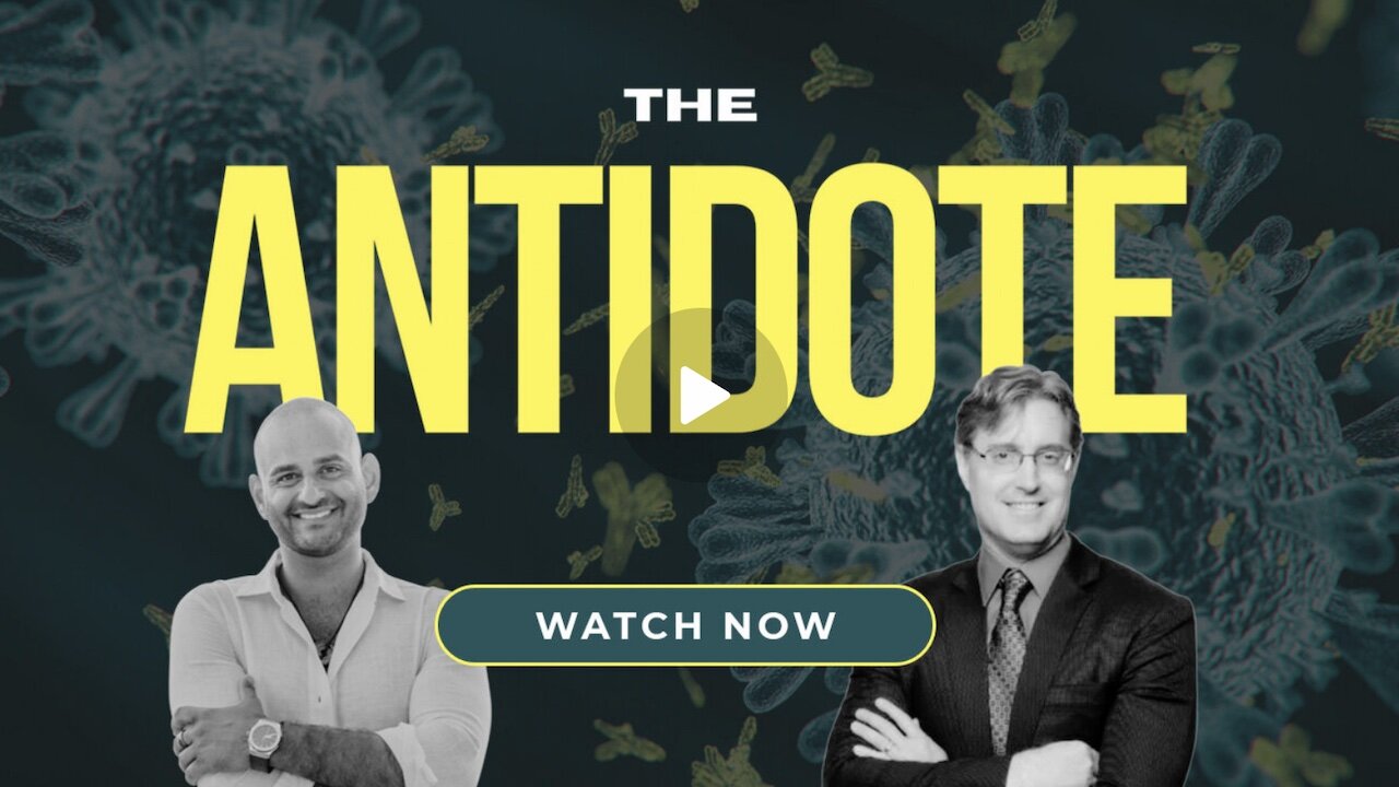 The Antidote: The Explosive Truth, Origin, and Antidote for C19 - FULL VIDEO