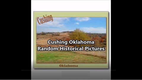 Cushing Oklahoma Random Historical Pictures