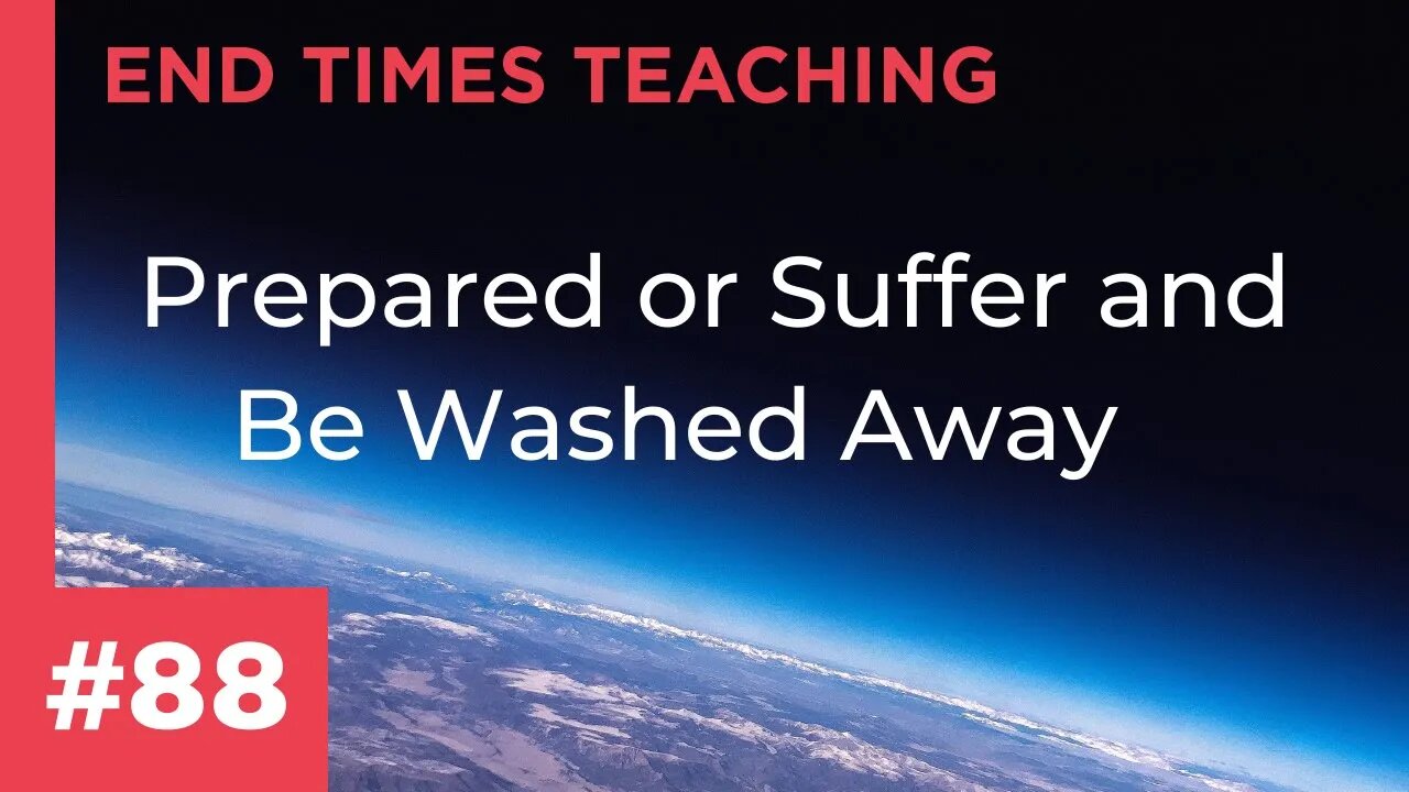 Prepared or Suffer and Be Washed Away