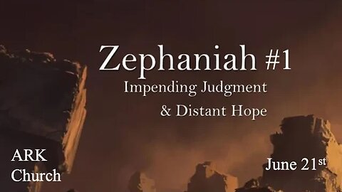 Zephaniah #1 | 06-21-23 Way Maker Service @ 7PM | ARK LIVE