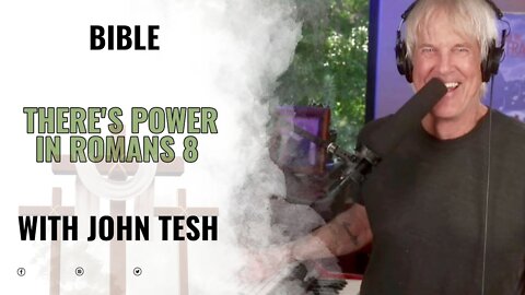 There's Power in Romans 8 - Bible with John Tesh