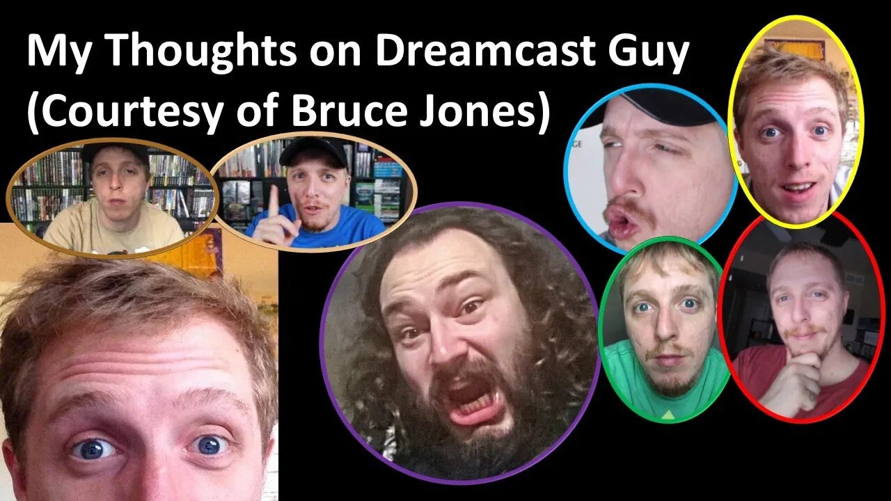 My Thoughts on Dreamcast Guy (Courtesy of Bruce Jones)