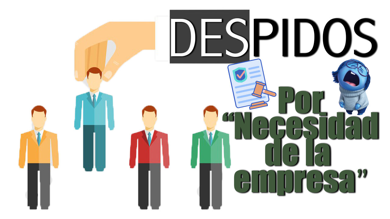 ¿Te han despedido por "NECESIDADES DE LA EMPRESA"?