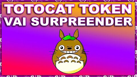 TOTOCAT TOKEN VAI SURPREENDER