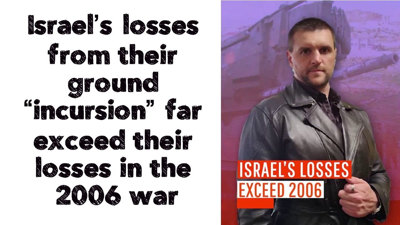 Israel’s losses from their ground “incursion” far exceed their losses in the 2006 war