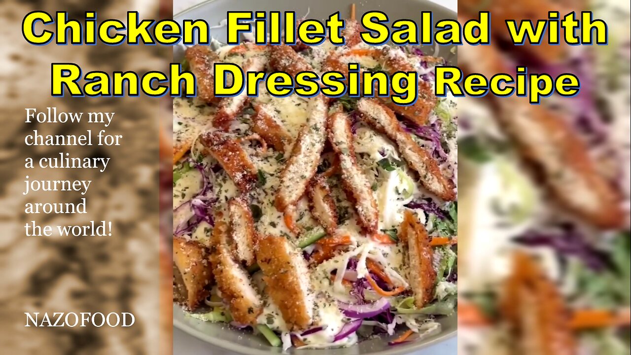 Chicken Fillet Salad with Creamy Ranch Dressing | سالاد فیله مرغ با سس رنچ