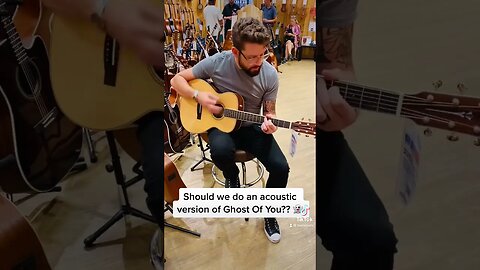 Ghost Of You Acoustic?!?