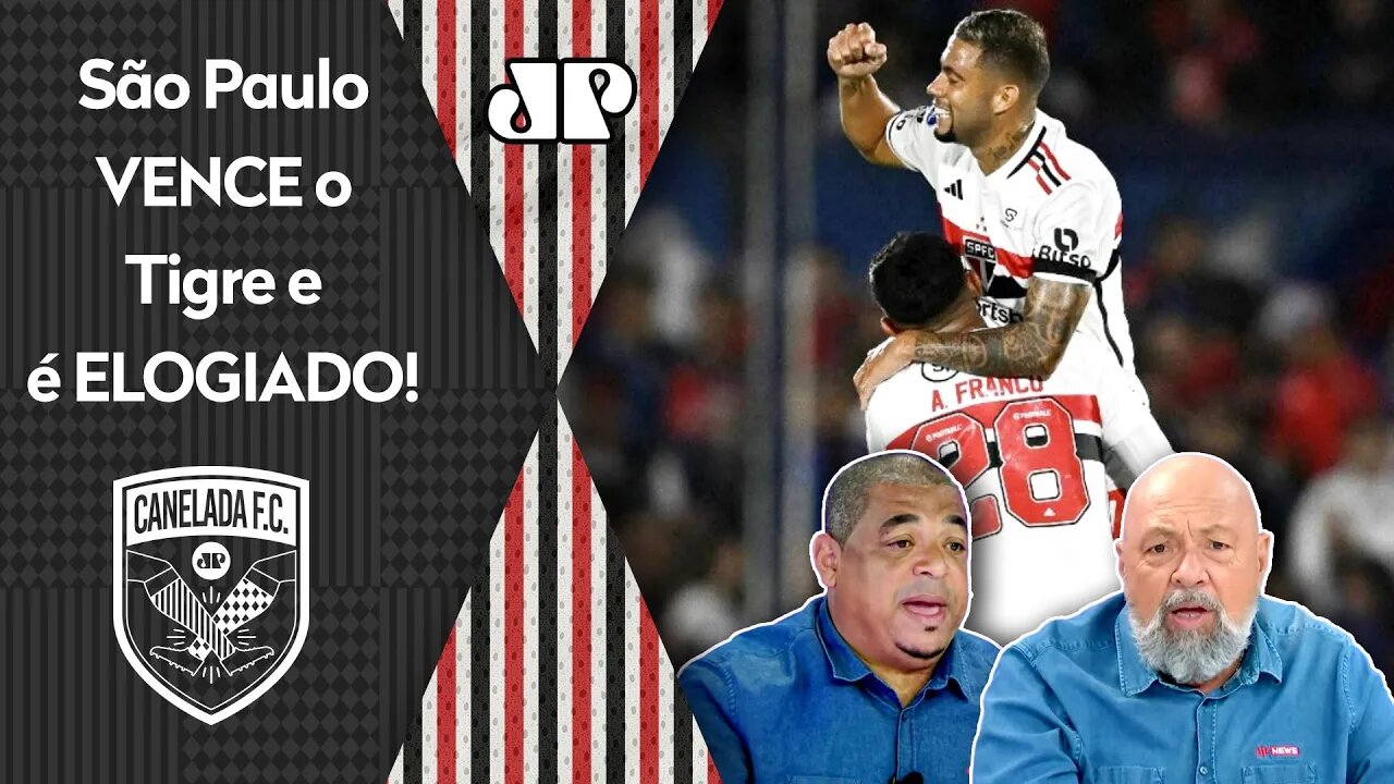 "FOI EXCELENTE! NÃO É FÁCIL FAZER o que o São Paulo FEZ e..." 2 a 0 no Tigre é ELOGIADO!