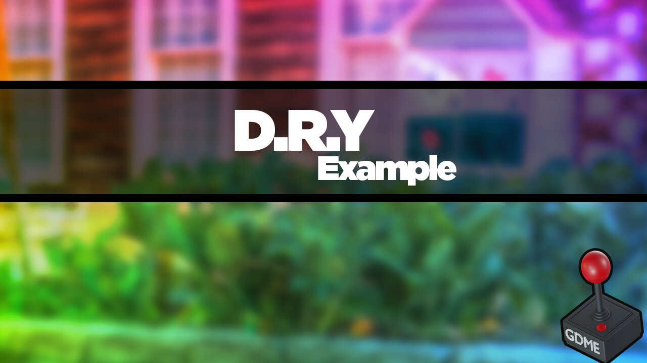 Don't Repeat Yourself (D.R.Y)