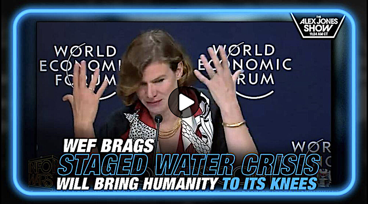 WEF Brags Staged Water Crisis Will Bring Humanity to its Knees