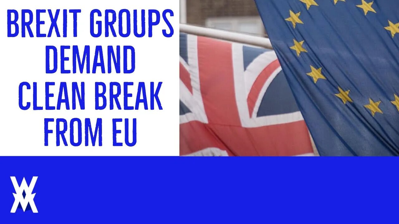 16 Brexit Groups Demand Clean Break From EU In Letter To Boris