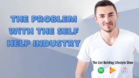 The Problem With The Self Help Industry