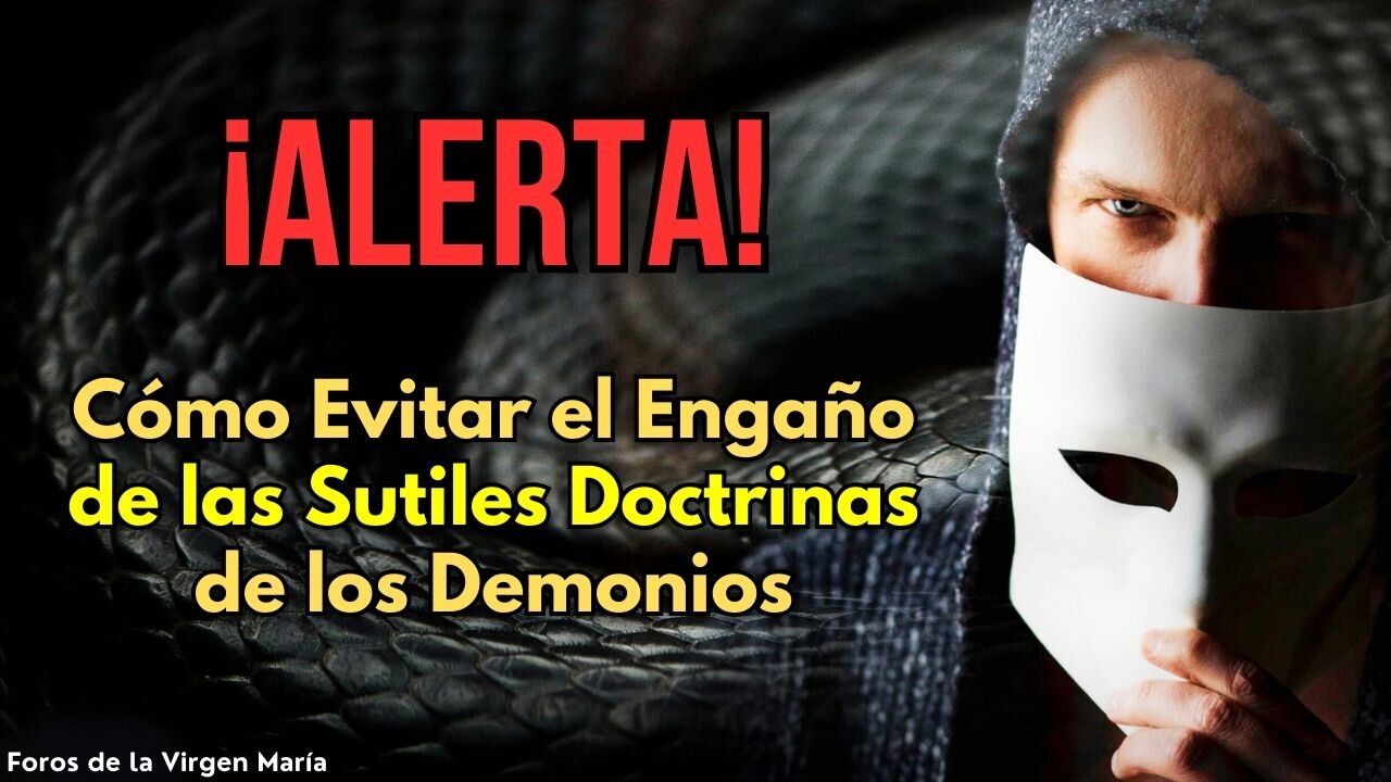 ¡Gran Peligro! Cómo Evitar ser Engañado por las sutiles Doctrinas de los Demonios