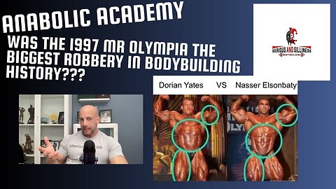 Anabolic Academy! Was the 1997 Mr Olympia the biggest robbery in bodybuilding history???