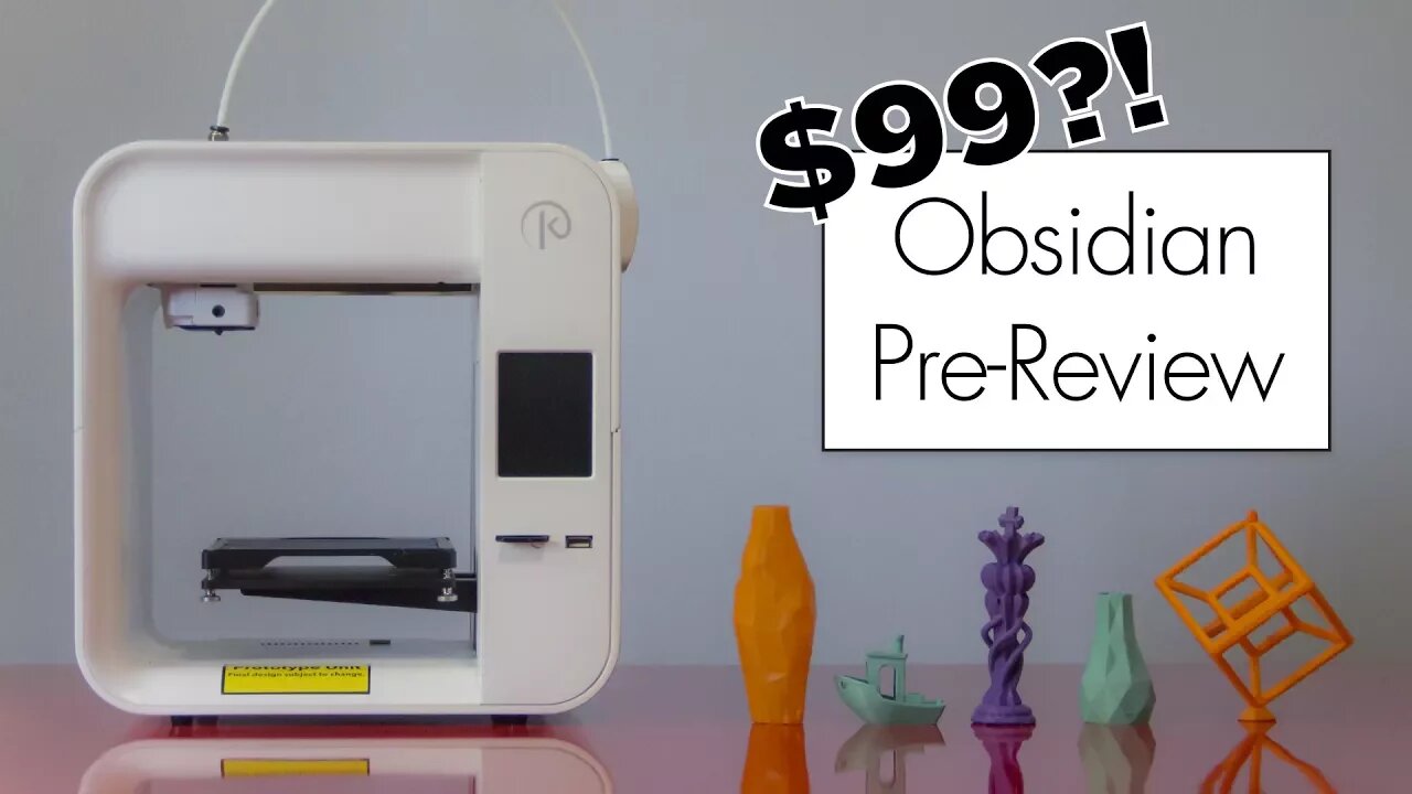 The $99 Obsidian 3D Printer // Kickstarter Pre-Review