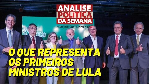 O que representa os primeiros ministros de Lula - Análise Política da Semana - 10/12/22