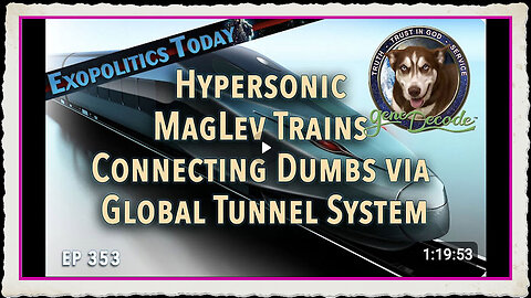 Gene Decode - Hypersonic MagLev Trains Connect Dumbs via Global Tunnel Systems - Ukraine more