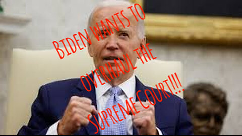 Biden wants to overhaul the Supreme Court...