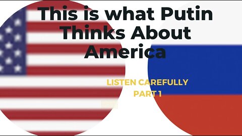 URGENT: THIS IS WHAT PUTIN THINKS ABOUT AMERICA