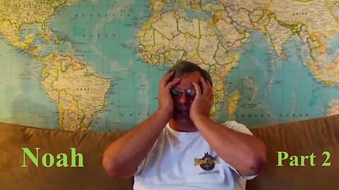 What You Should Know About Noah — Part 2