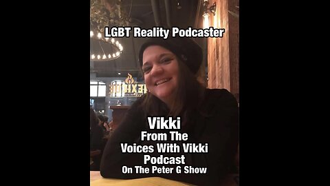 LGBT Reality Podcaster Vikki From The Voices With Vikki Podcast. Peter G Show June 19,2023 #253