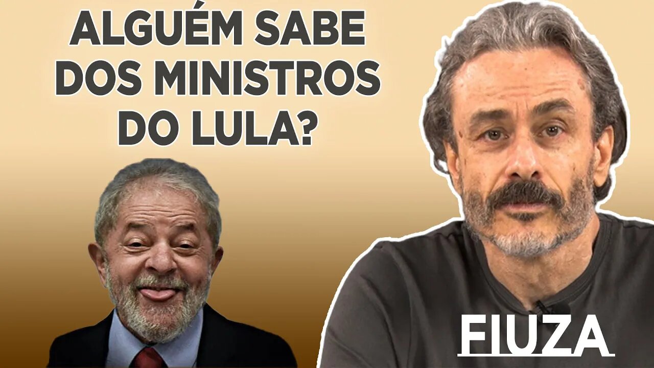 E os ministros do Lula? [GUILHEME FIUZA]