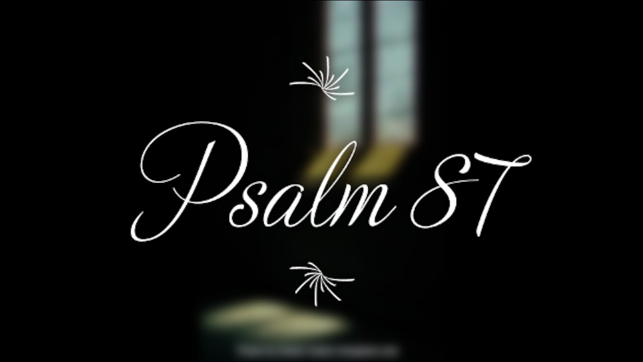 Psalm 87 | KJV | Click Links In Video Details To Proceed to The Next Chapter/Book