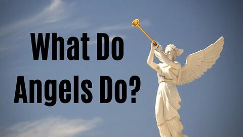 What Do Angels Do? | Ewaenruwa Nomaren