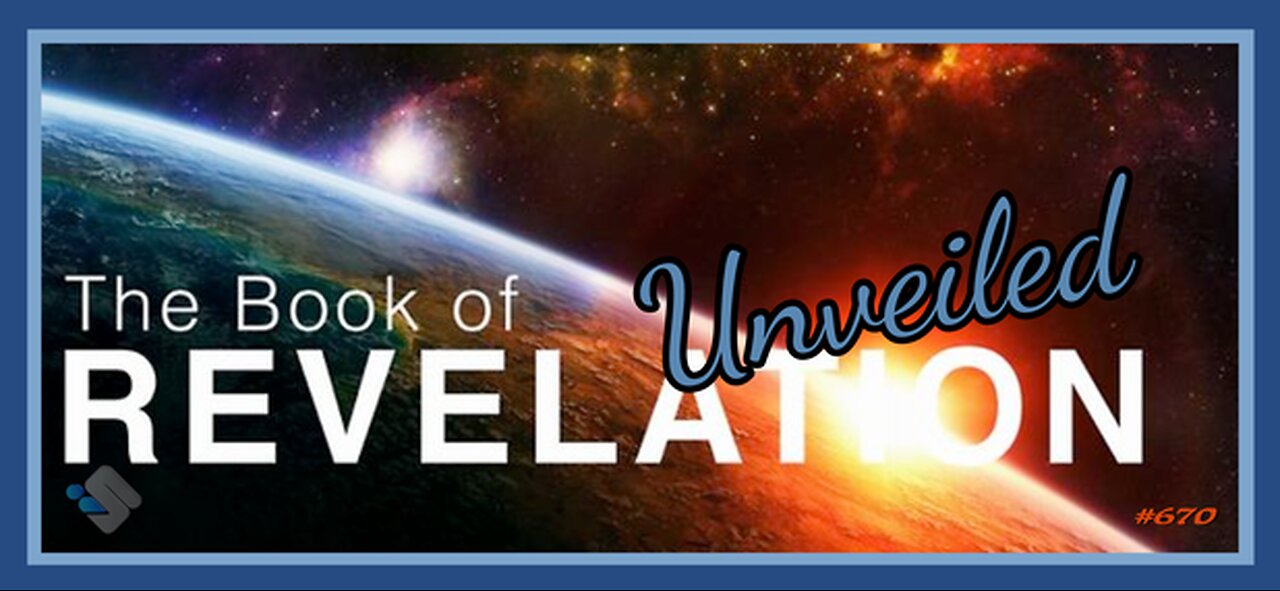 670 - The Book of Revelation Unveiled