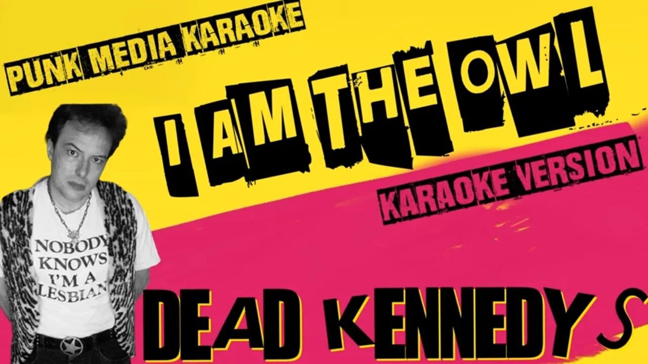 DEAD KENNEDYS ✴ I AM THE OWL ✴ INSTRUMENTALS ✴ LYRICS ✴ PMK