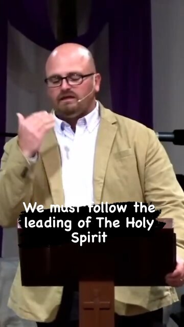 We must follow the leading of The Holy Spirit