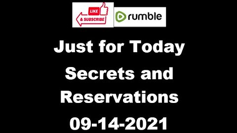 Just for Today - Secrets and Reservations