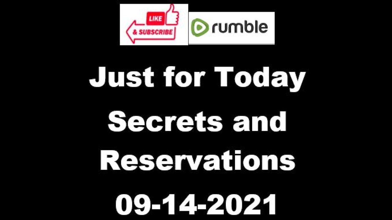 Just for Today - Secrets and Reservations