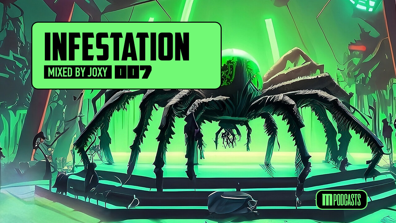 Infestation 007 (Steven Vegas/DJs From Mars/Uberjak'd) [Mainstage] - Mixed by Joxy