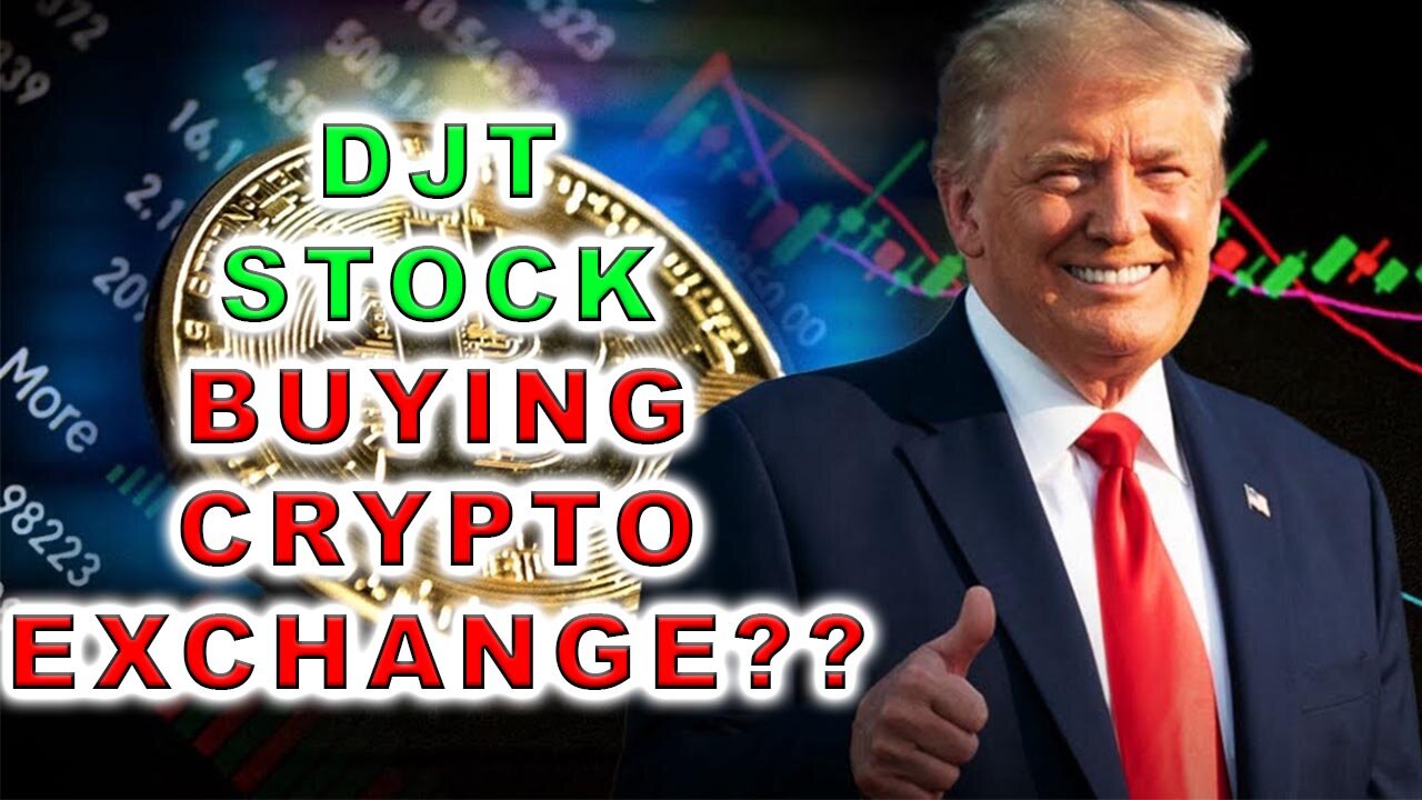 DJT STOCK | IS BUYING A CRYPTO EXCHANGE THE BEGINNING OF THE MOTHER OF ALL SHORT SQUEEZES?