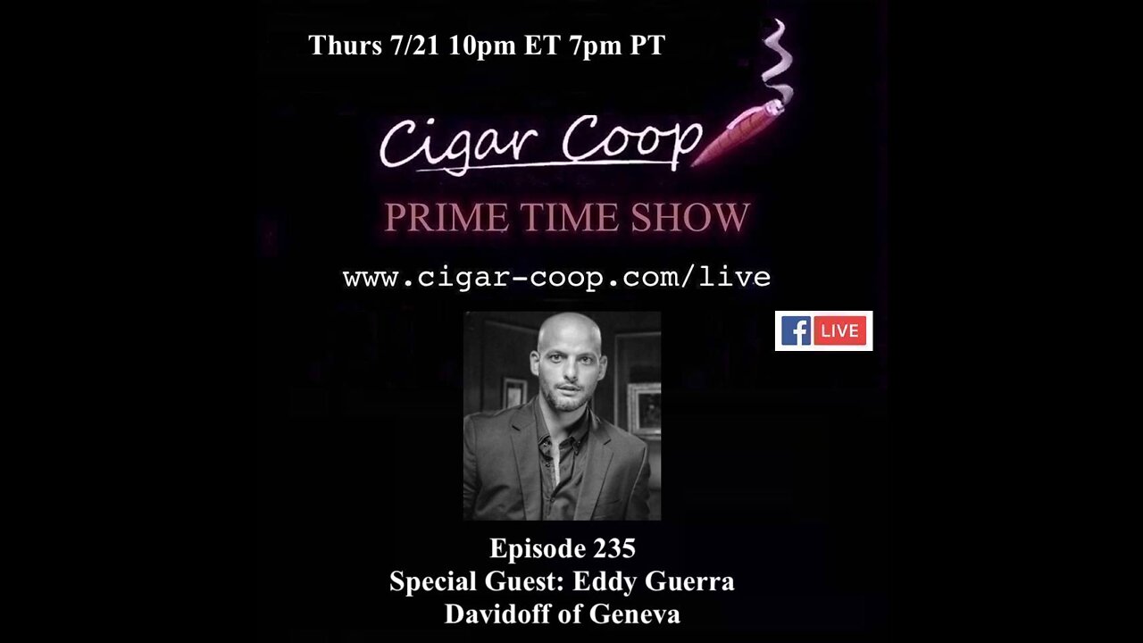 Prime Time Episode 235: Eddy Guerra, Davidoff of Geneva